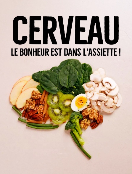 Cerveau, le bonheur est dans l'assiette !