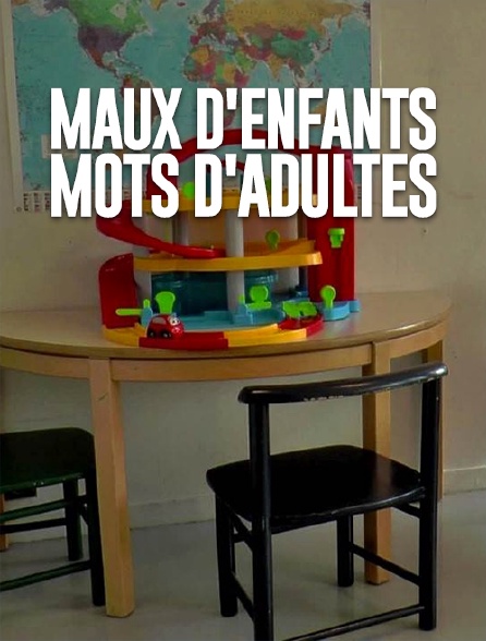 Maux d'enfants, mots d'adultes