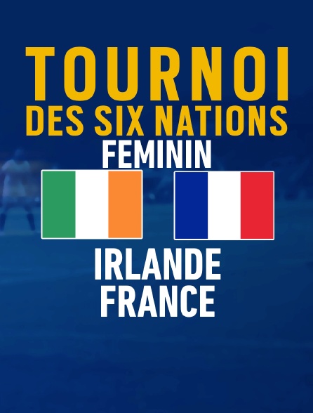 Rugby - Tournoi des VI Nations féminin : Irlande / France