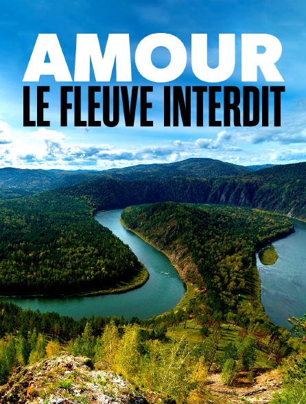 Amour, le fleuve interdit