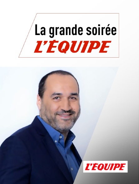 La Grande Soiree En Streaming Sur L Equipe Molotov Tv