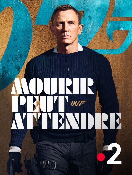 France 2 - Mourir peut attendre