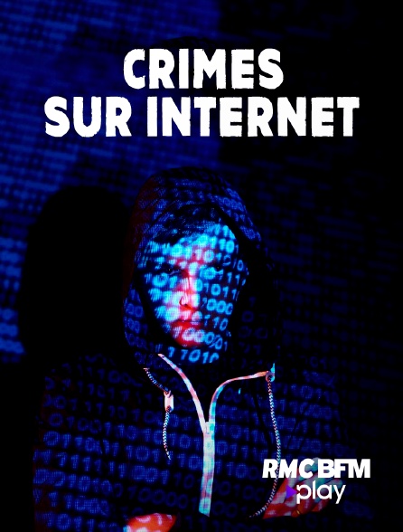 RMC BFM Play - Crimes sur Internet