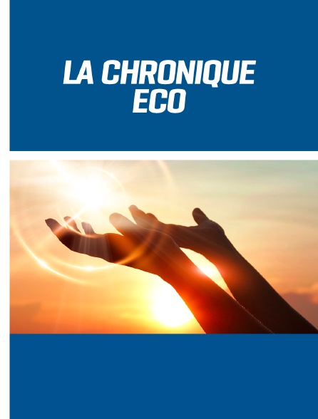La chronique éco