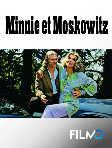 FilmoTV - Minnie et Moskowitz