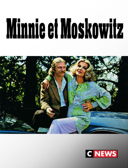 CNEWS - Minnie et Moskowitz
