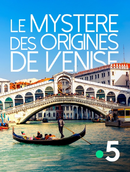 France 5 - Le mystère des origines de Venise