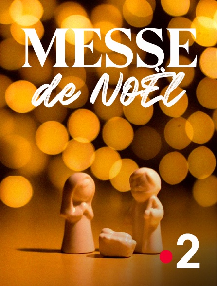 France 2 - Messe de Noël