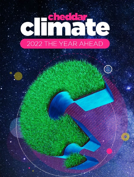 Cheddar Climate: 2022 the Year Ahead