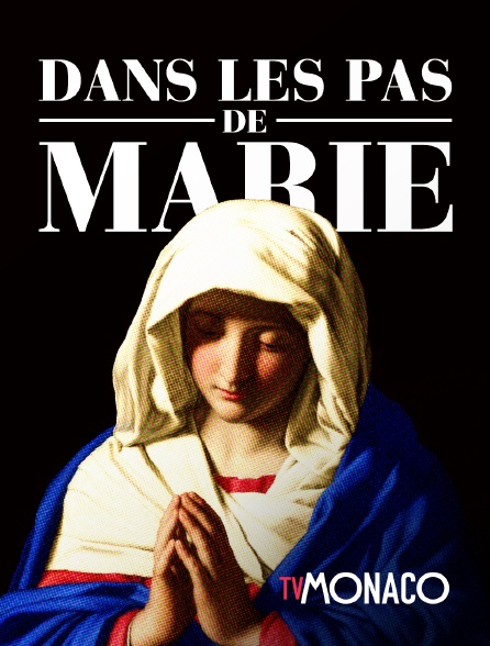 TV Monaco - Sur les pas de Marie