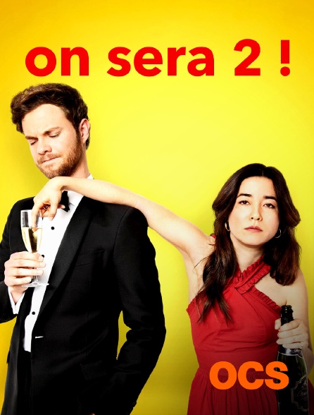 OCS - ON SERA DEUX!