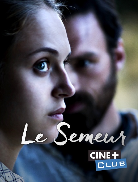Ciné+ Club - Le semeur