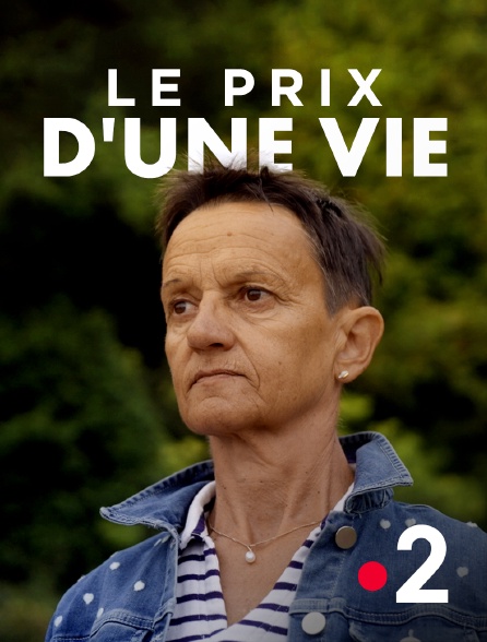 France 2 - Le prix d'une vie