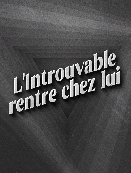 L'Introuvable rentre chez lui