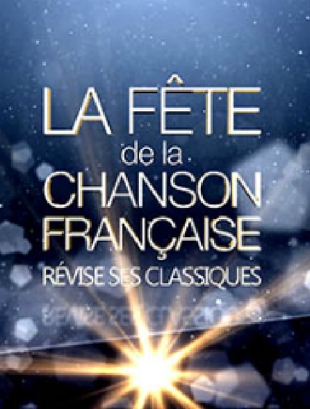 La Fete De La Chanson Francaise Revise Ses Classiques En Streaming Molotov Tv