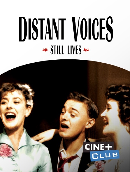 Ciné+ Club - Distant Voices, Still Lives