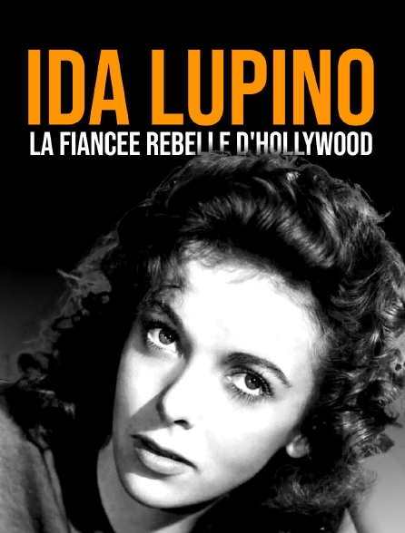 Ida Lupino, la fiancée rebelle d'Hollywood