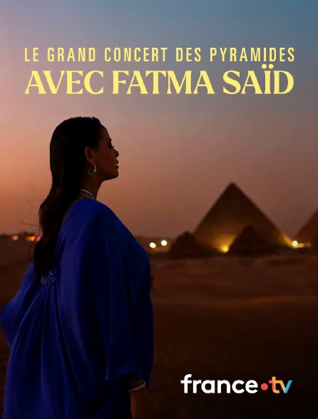 Culturebox - Le grand concert des pyramides avec Fatma Saïd