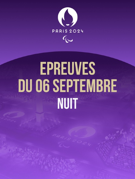 Paris 2024 - Epreuves du 6 septembre : session de nuit