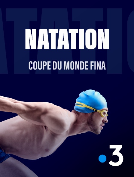 France 3 - Natation - Coupe du monde FINA