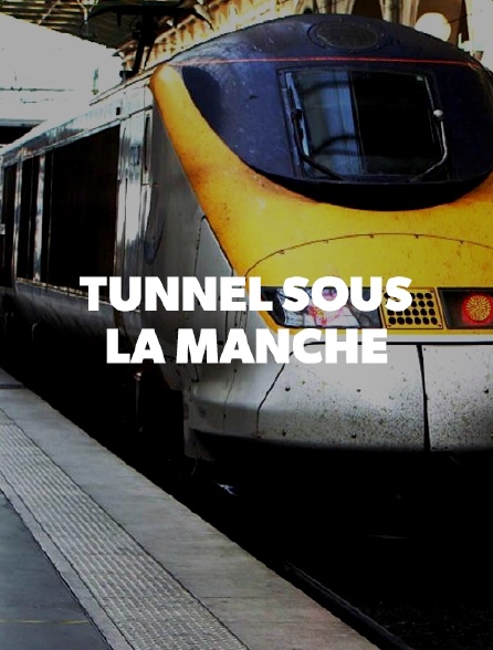 TUNNEL SOUS LA MANCHE