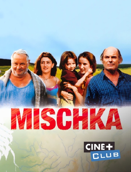 Ciné+ Club - Mischka