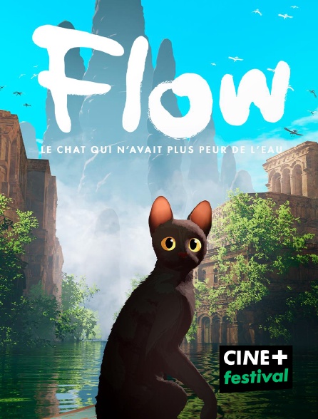 CINE+ Festival - Flow, le chat qui n'avait plus peur de l'eau