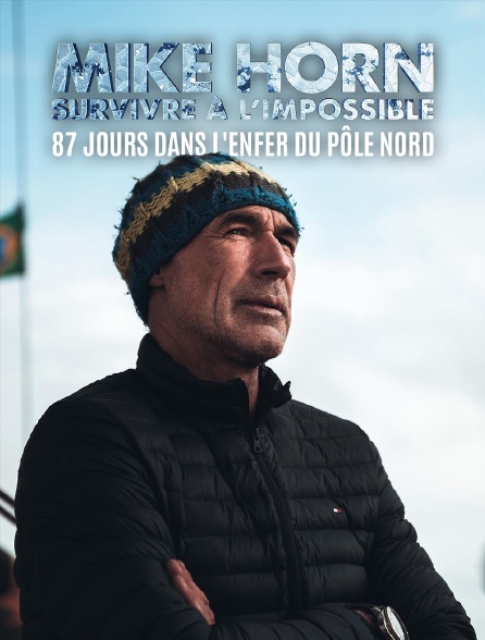 Mike Horn : 87 jours dans l'enfer du pôle Nord