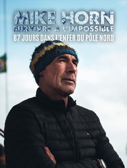 Mike Horn : survivre à l'impossible