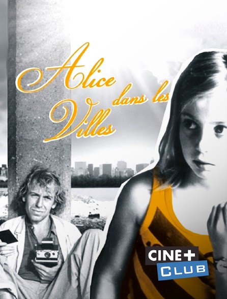 Ciné+ Club - Alice dans les villes