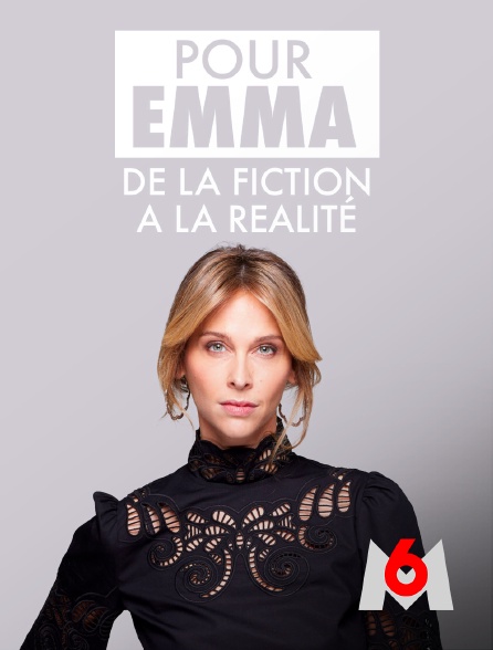 M6 - Pour Emma : de la fiction à la réalité