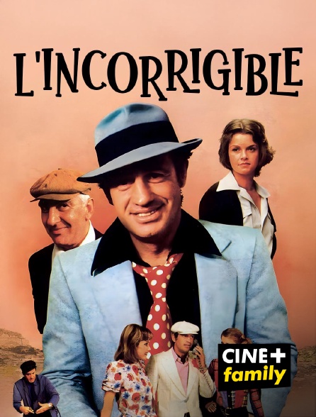 CINE+ Family - L'incorrigible en replay