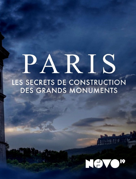 NOVO19 - Paris, les secrets de construction des grands monuments