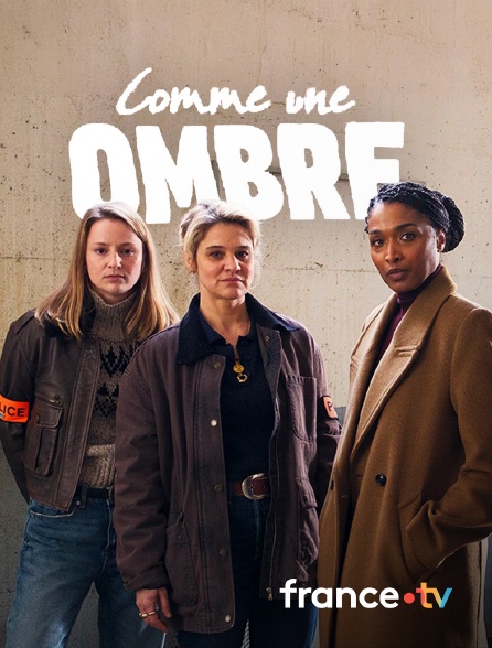 france.tv - Comme une ombre en replay