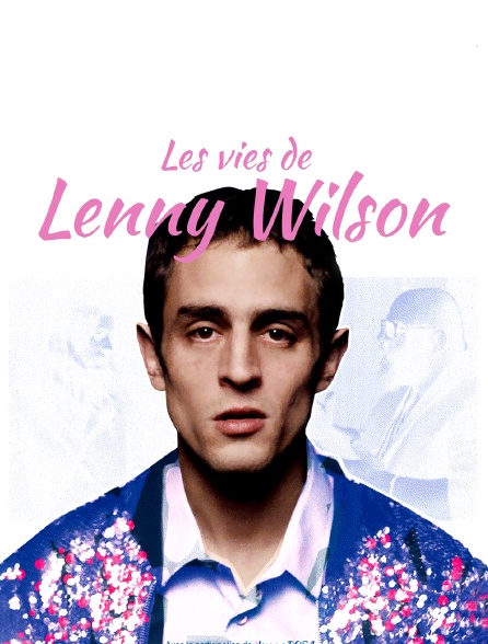 Les vies de Lenny Wilson