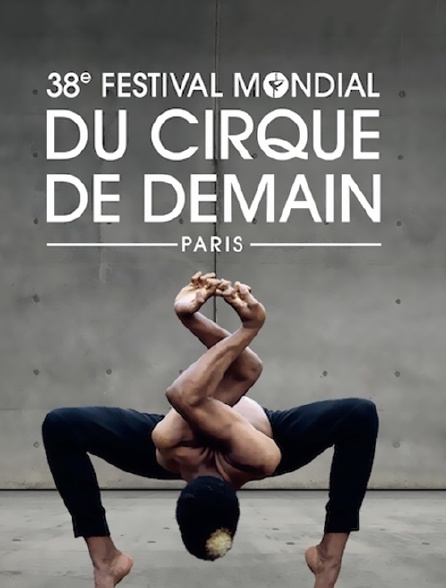 38e Festival mondial du cirque de demain