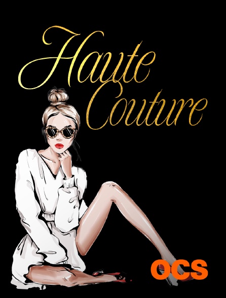 Haute Couture en streaming sur OCS