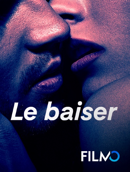 FilmoTV - Le baiser