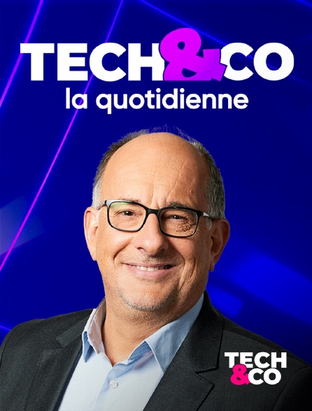 Tech&Co - Tech & Co, la quotidienne