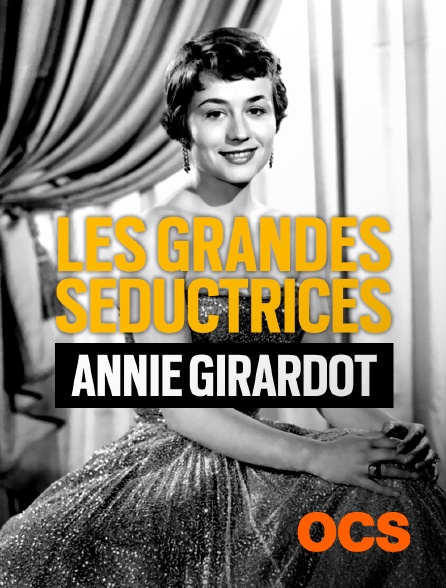 OCS - Les grandes séductrices : Annie Girardot