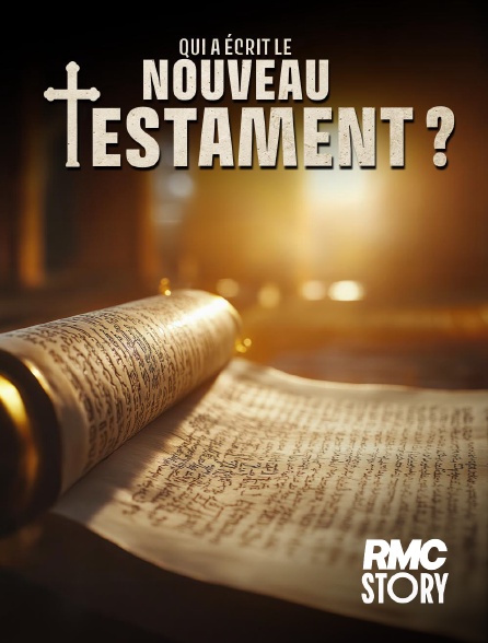 RMC Story - Qui a écrit le Nouveau Testament ?