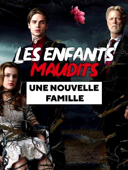 Les enfants maudits : une nouvelle famille