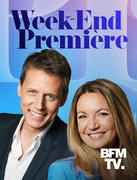 BFMTV - Week-end première
