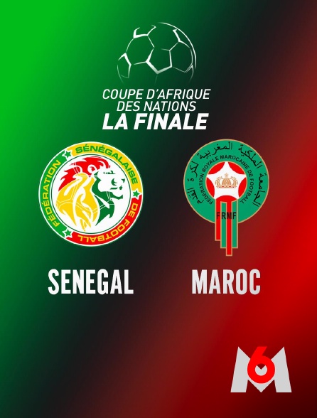 M6 - Football - Finale de la Coupe d'Afrique des Nations : Sénégal / Maroc