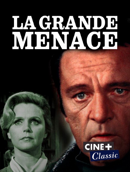 Ciné+ Classic - La grande menace