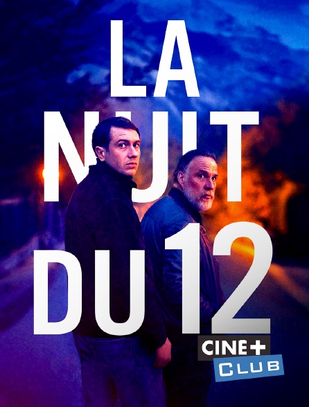 Ciné+ Club - La nuit du 12