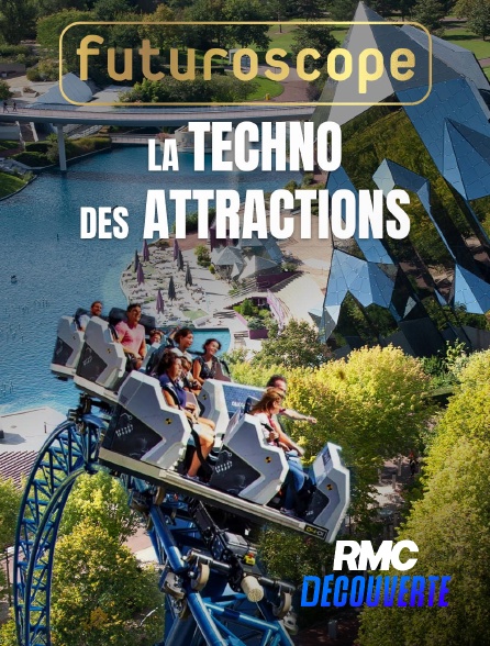 RMC Découverte - Futuroscope : la techno des attractions en replay
