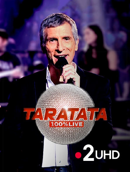 France 2 UHD - Taratata 100% live