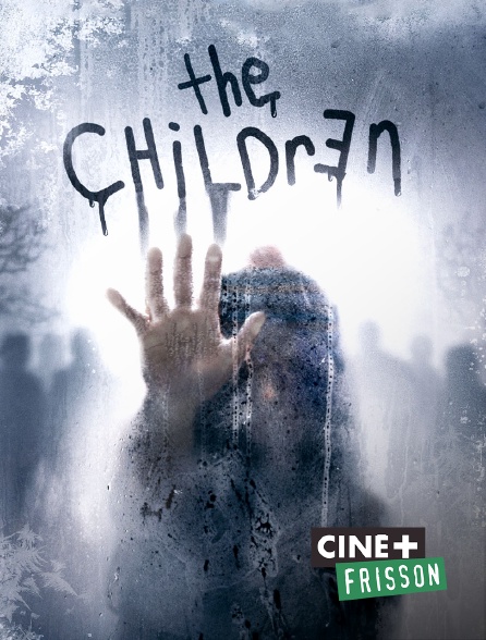 Ciné+ Frisson - The Children