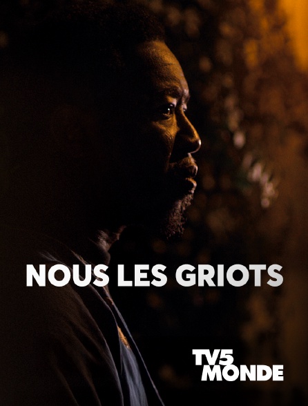 TV5MONDE - Nous les griots